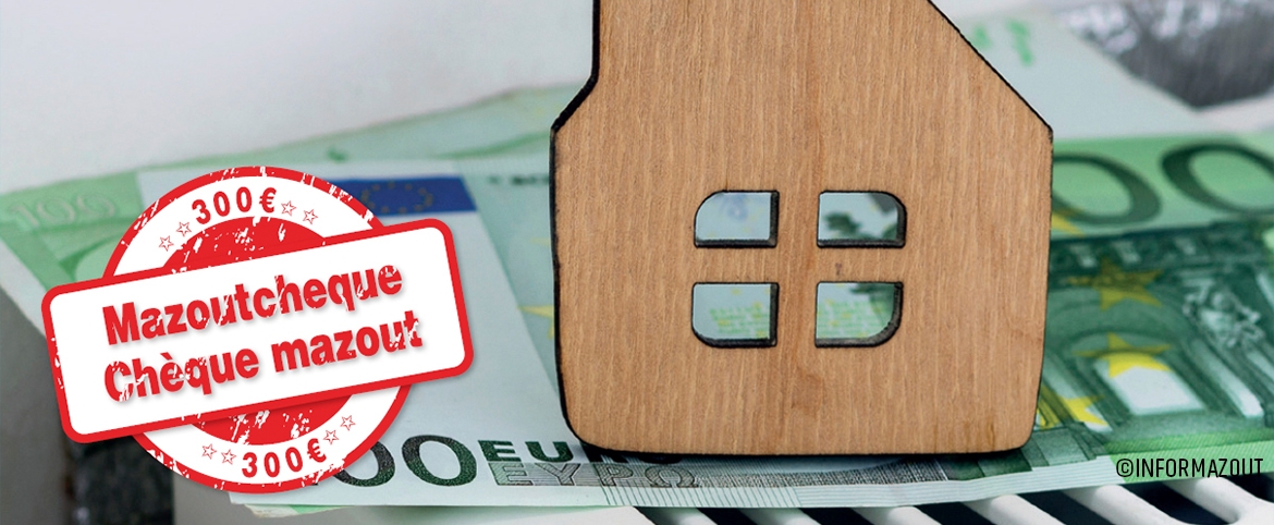 Informazout - Demandez votre chèque mazout de 300 € Informazout - Demandez votre chèque mazout de 300 €