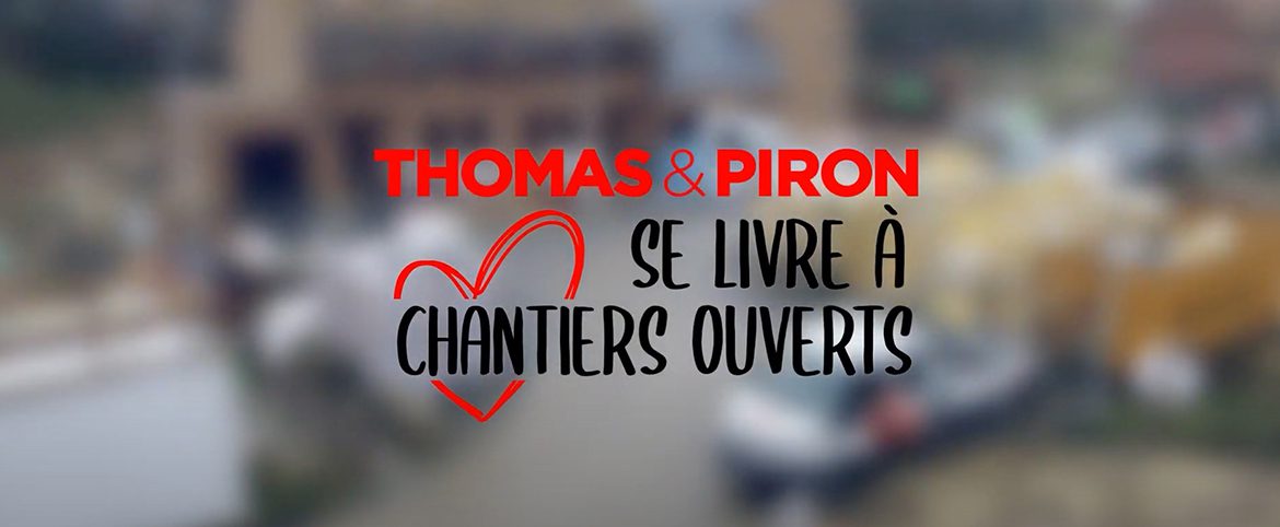 Thomas & Piron se livre à chantiers ouverts et sans filet ! Thomas & Piron se livre à chantiers ouverts et sans filet !