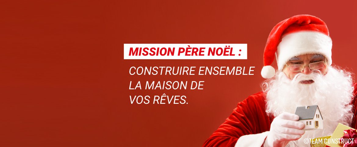 TEAM CONSTRUCT : Mission père noël TEAM CONSTRUCT : Mission père noël