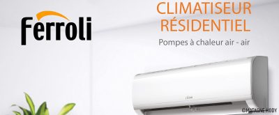 Matagne – Hody : Nouvelle gamme de climatiseurs résidentiels Ferroli
