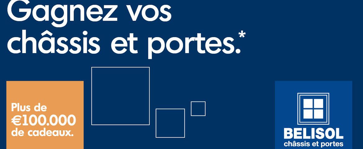 Belisol - Action de fin d’année 2021 - Gagnez vos châssis et portes Belisol - Action de fin d’année 2021 - Gagnez vos châssis et portes