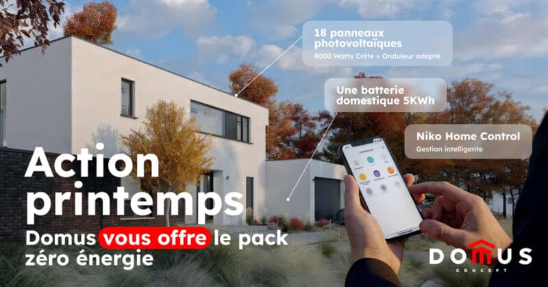 Action Printemps : Domus Concept vous offre le pack zéro énergie !