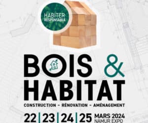 Salon Bois & Habitat 22-23-24-25 mars I Namur expo.