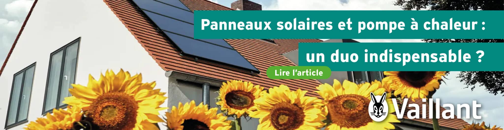 Vaillant H Panneaux solaires et pompe à chaleur un duo indispensable?