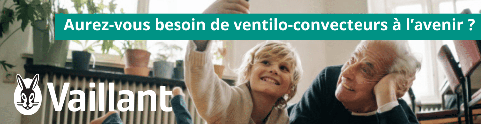 Vaillant H Aurez-vous besoin de ventilo-convecteur à l\'avenir