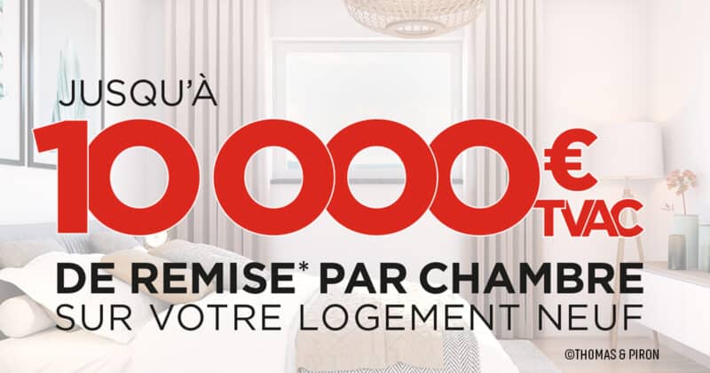 Jusqu'à 10.000€ tvac* par chambre sur votre logement neuf