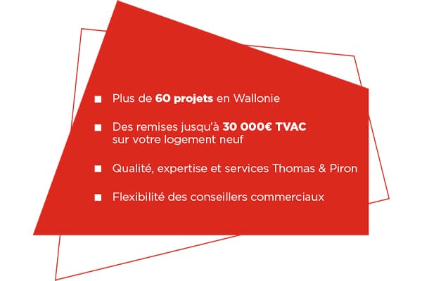 valable sur une sélection de maisons ou d’appartements neufs Thomas piron
