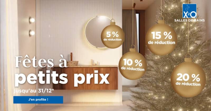 Fêtes à petits prix chez X²O Salles de bains !